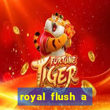 royal flush a maior jogada do poker